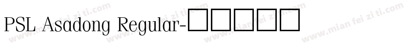 PSL Asadong Regular字体转换